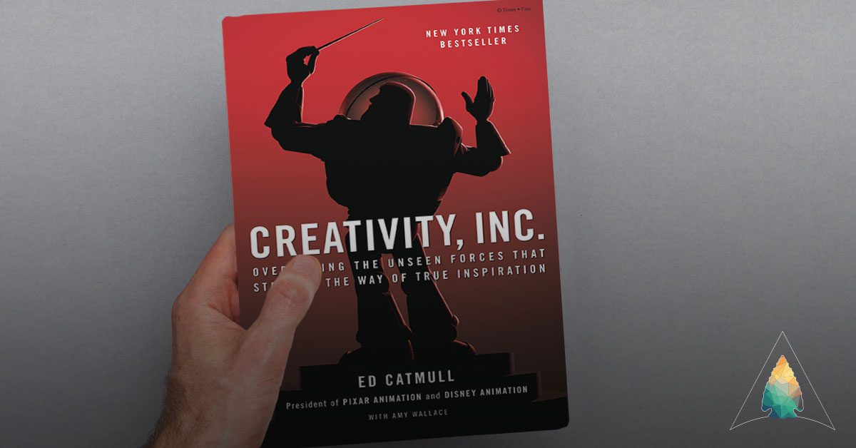 Three Lessons for Business Leaders from the Book “Creativity, Inc.”